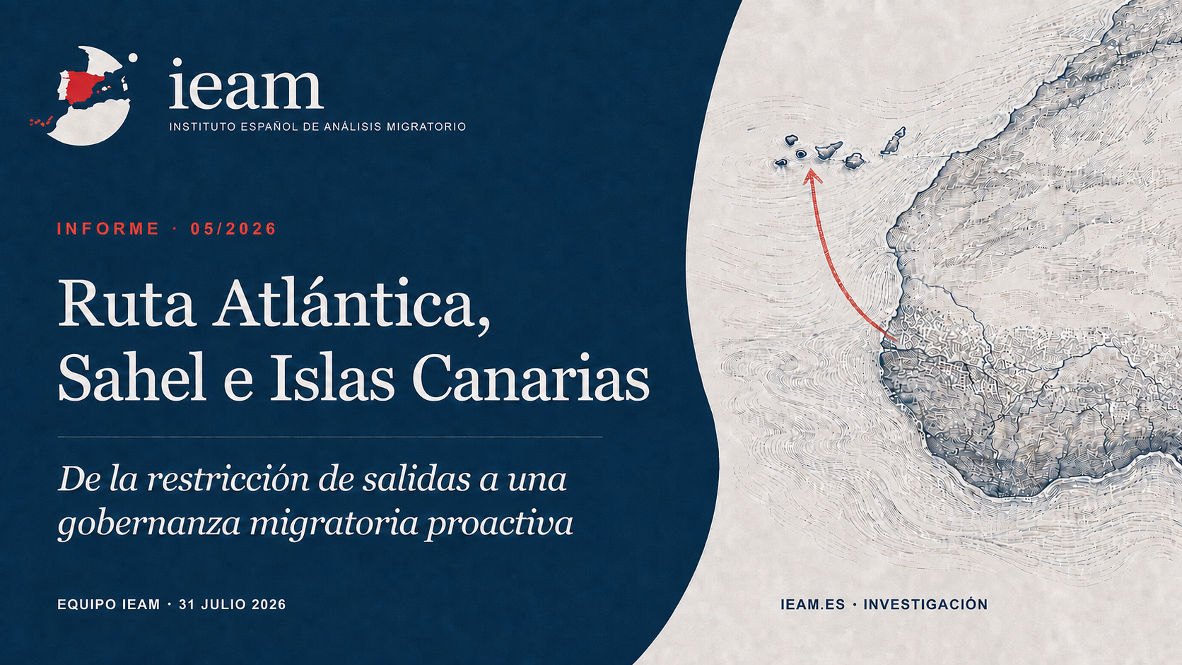 RUTA ATLÁNTICA, SAHEL E ISLAS CANARIAS: DE LA RESTRICCIÓN DE SALIDAS A UNA GOBERNANZA MIGRATORIA PROACTIVA