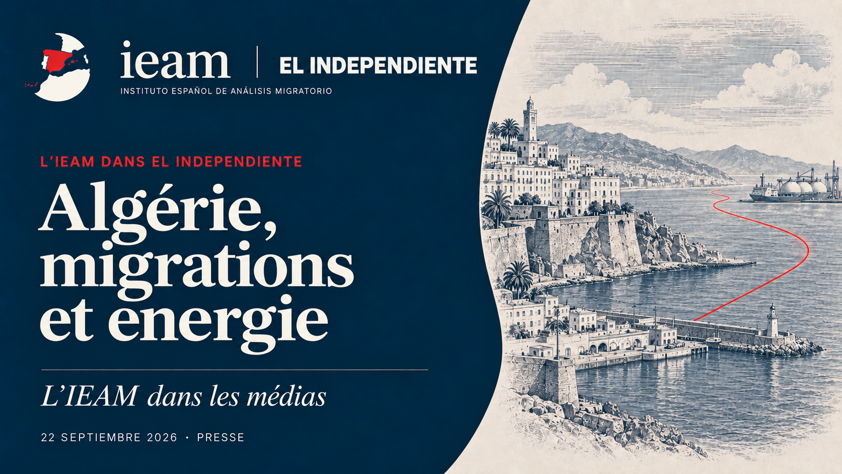 L’IEAM dans El Independiente : Algérie, migrations et énergie