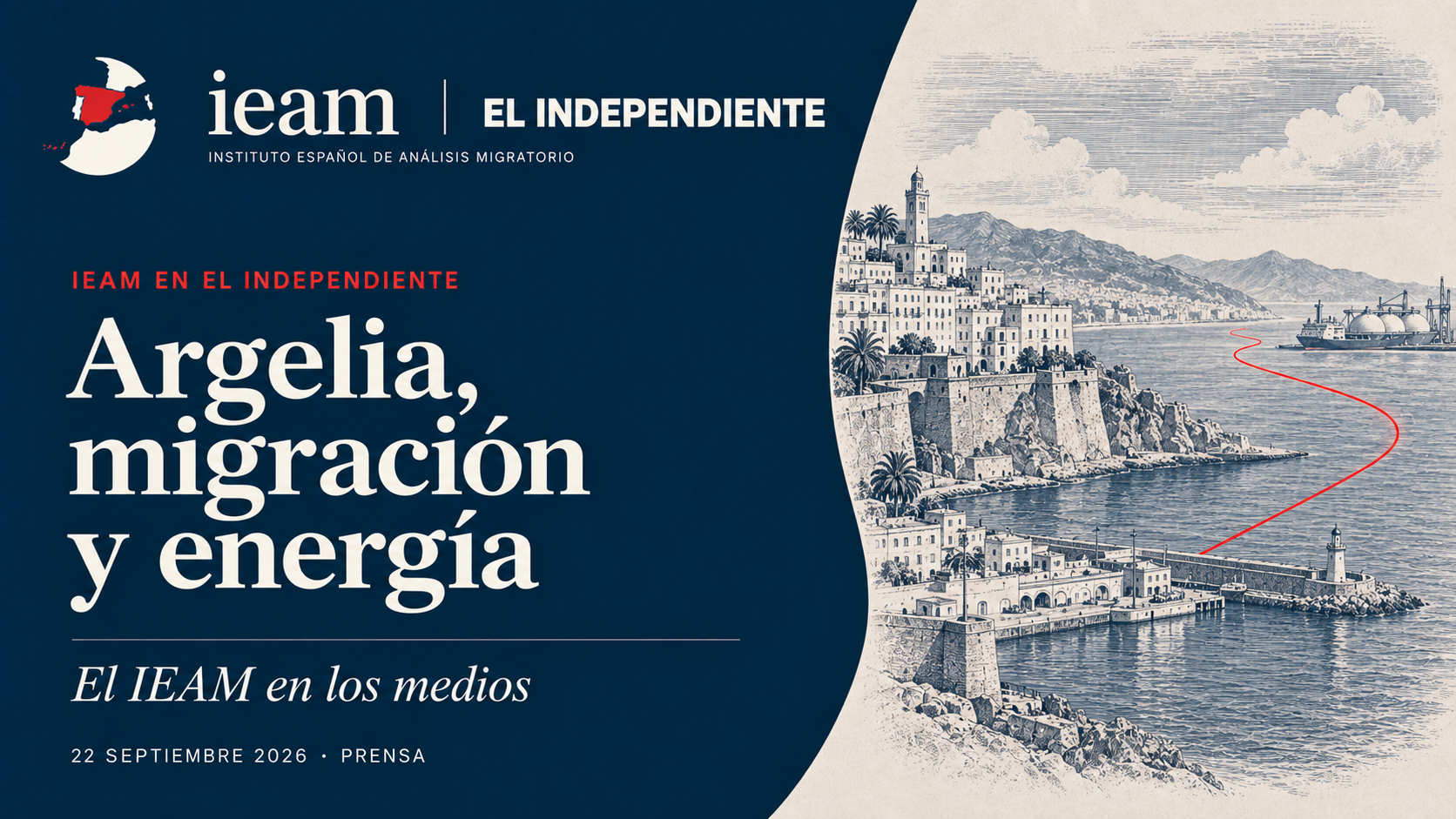 El IEAM en El Independiente: Argelia, migración y energía