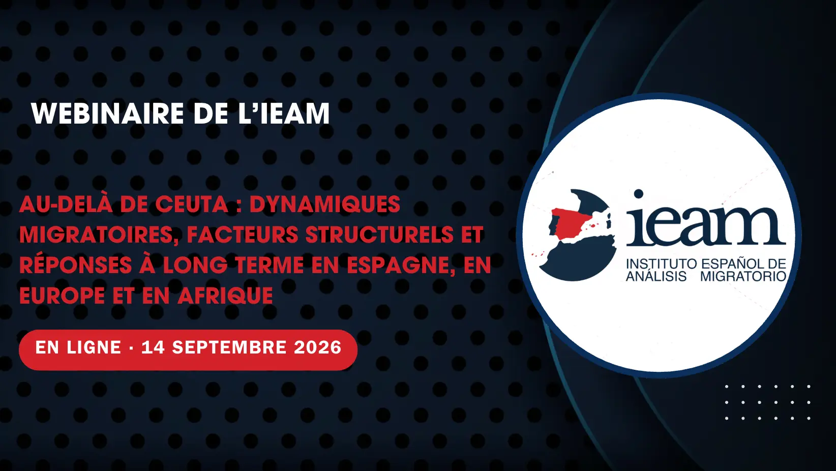 Affiche du webinaire de l’IEAM « Au-delà de Ceuta »